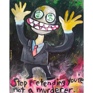 Stop Pretending You're Not a Murderer